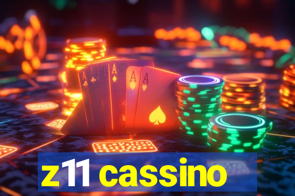 z11 cassino